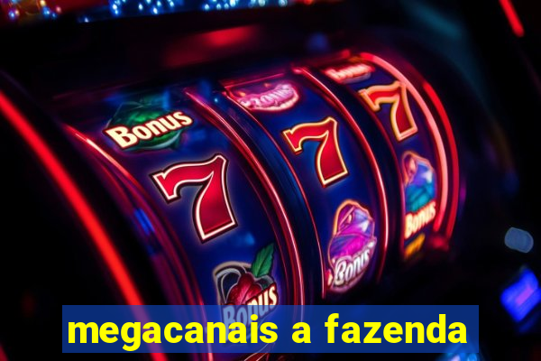 megacanais a fazenda